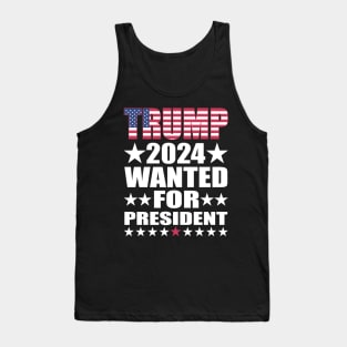 WANTED FOR PRESIDENT Tank Top